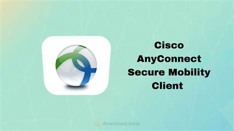 Cisco AnyConnect Secure Mobility